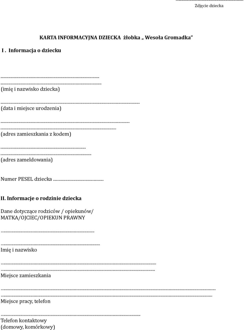 ..... (adres zameldowania) Numer PESEL dziecka... II.
