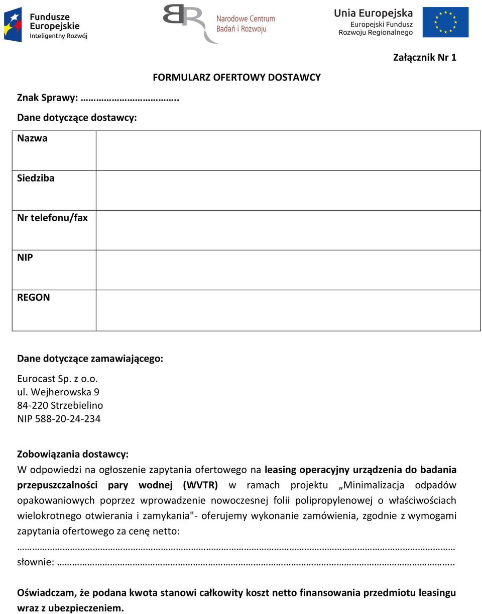 wodnej (WVTR) w ramach projektu Minimalizacja odpadów opakowaniowych poprzez wprowadzenie nowoczesnej folii polipropylenowej o właściwościach wielokrotnego otwierania i zamykania"-