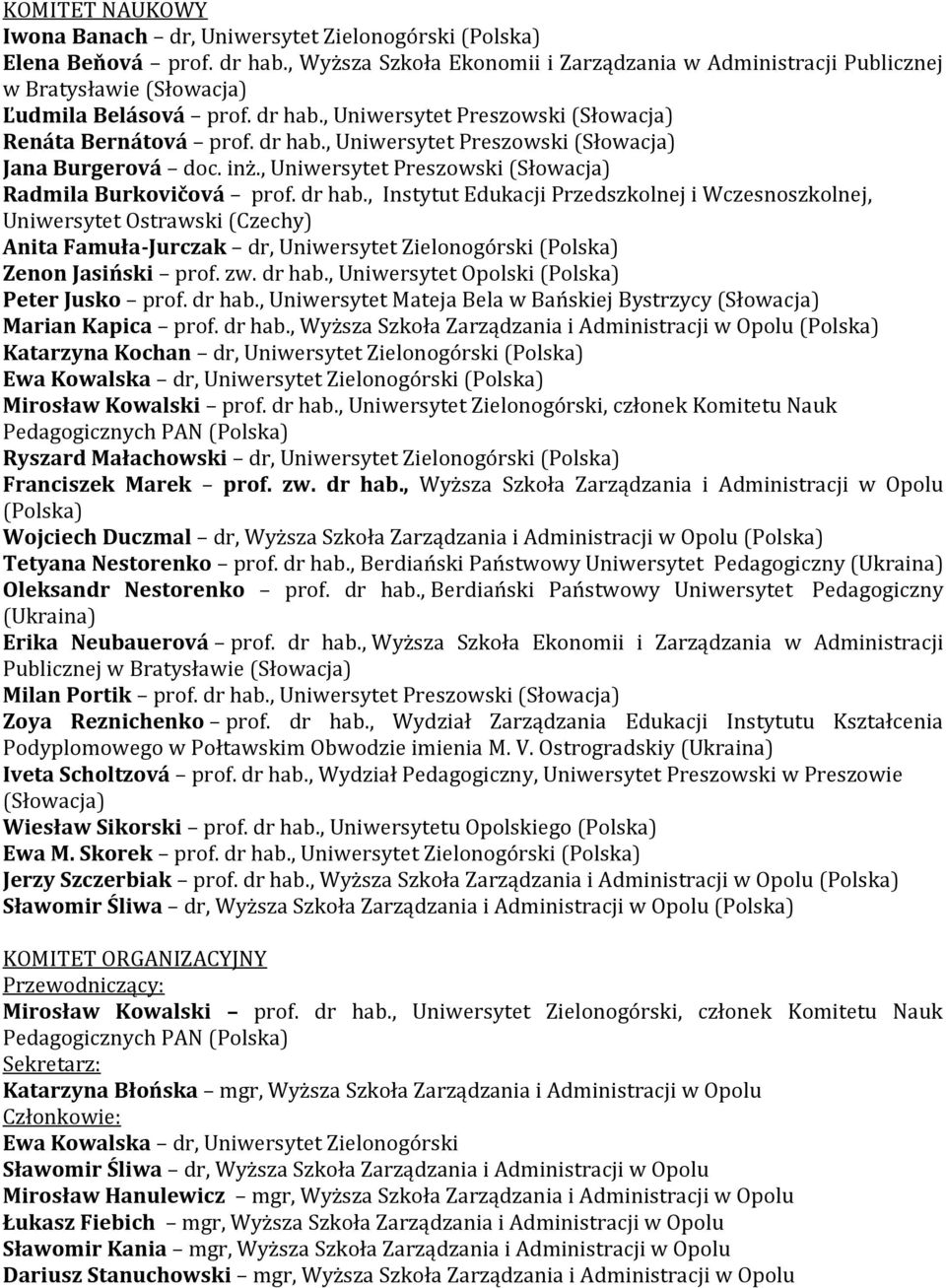 inż., Uniwersytet Preszowski (Słowacja) Radmila Burkovičová prof. dr hab.
