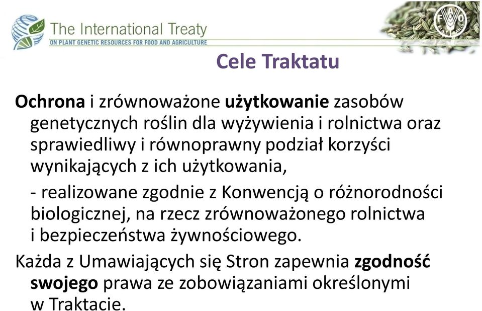 Konwencją o różnorodności biologicznej, na rzecz zrównoważonego rolnictwa i bezpieczeństwa żywnościowego.