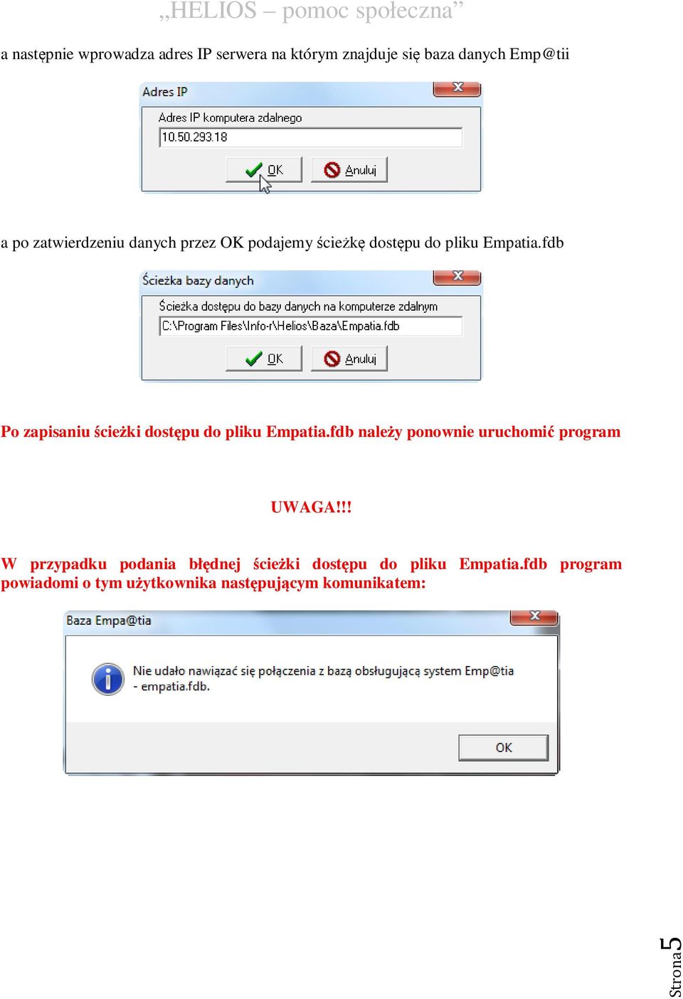 fdb Po zapisaniu ścieżki dostępu do pliku Empatia.fdb należy ponownie uruchomić program UWAGA!
