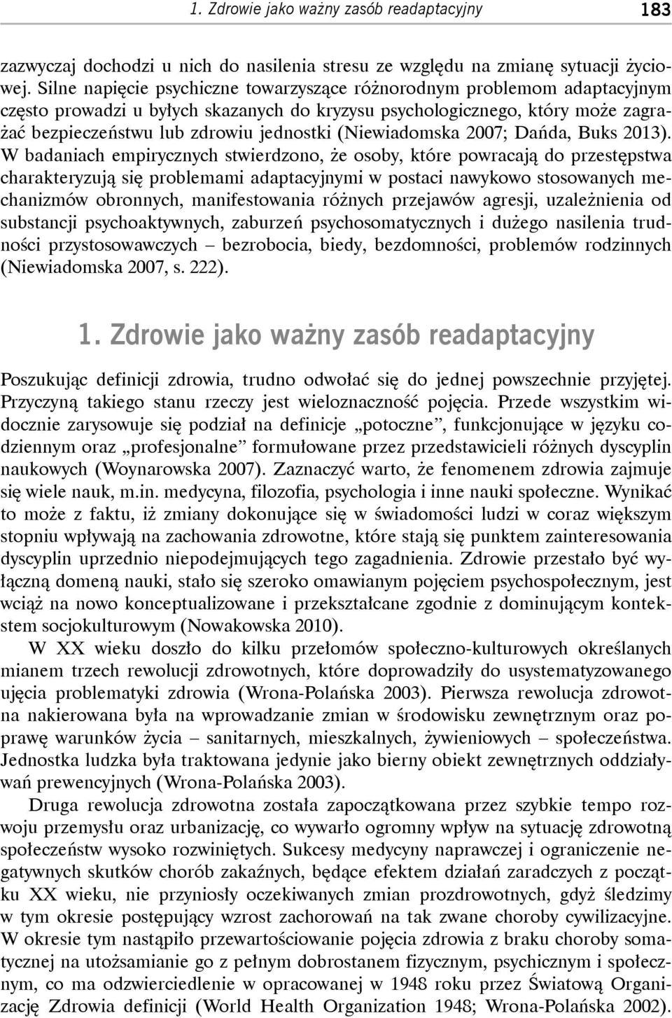 (Niewiadomska 2007; Da da, Buks 2013).