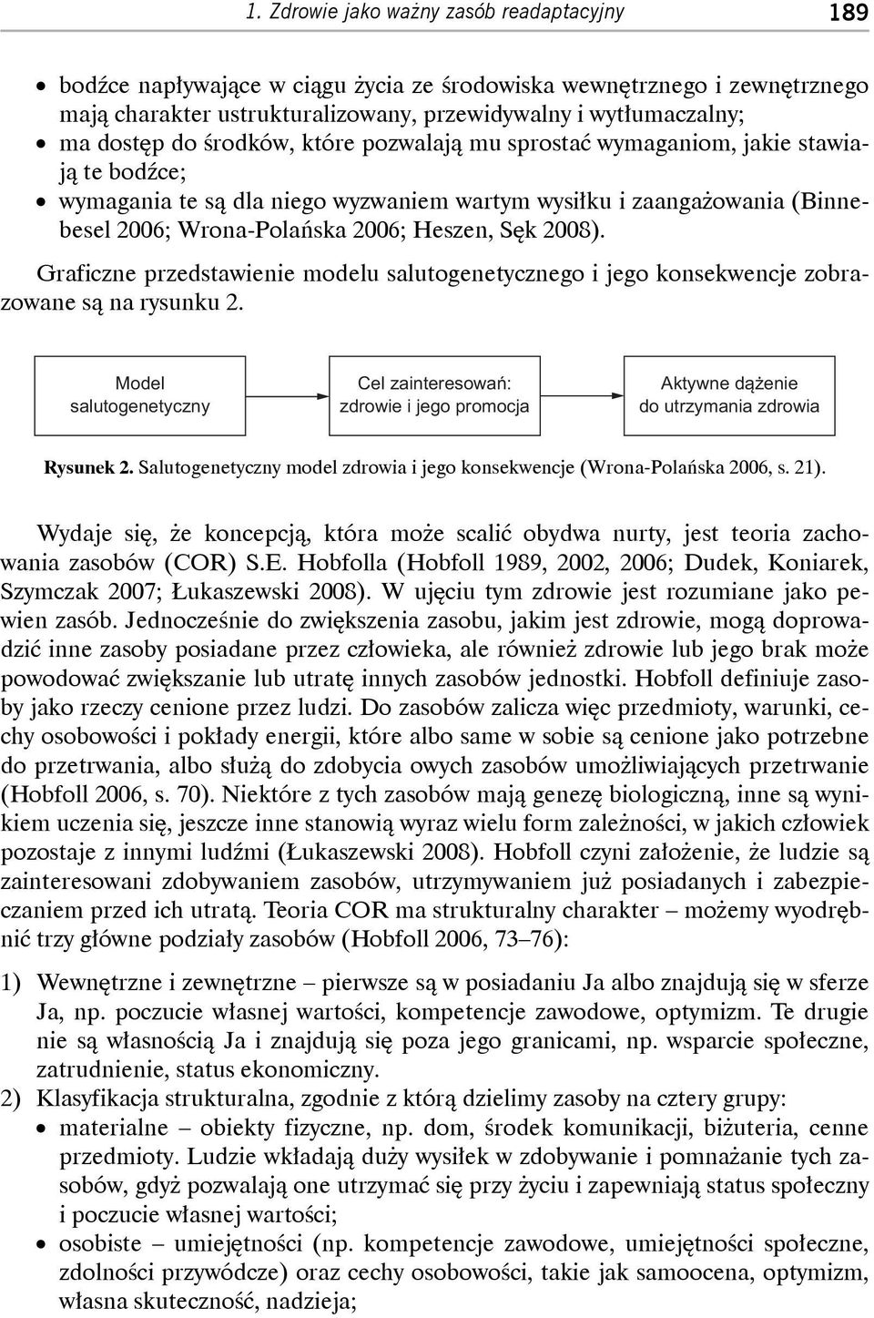 Graficzne przedstawienie modelu salutogenetycznego i jego konsekwencje zobrazowane są na rysunku 2.