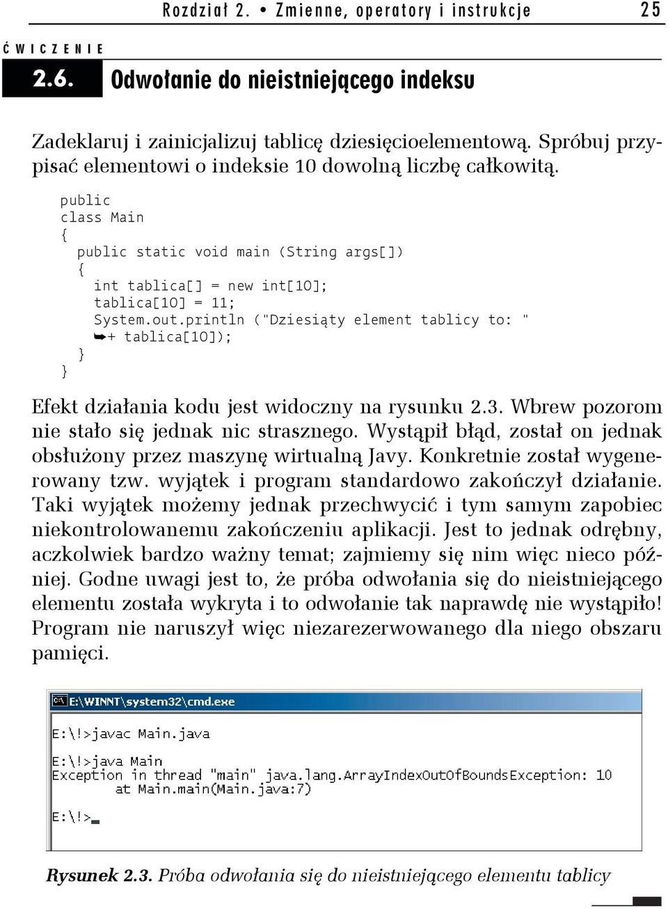 println ("Dziesiąty element tablicy to: " + tablica[10]); Efekt działania kodu jest widoczny na rysunku 2.3. Wbrew pozorom nie stało się jednak nic strasznego.