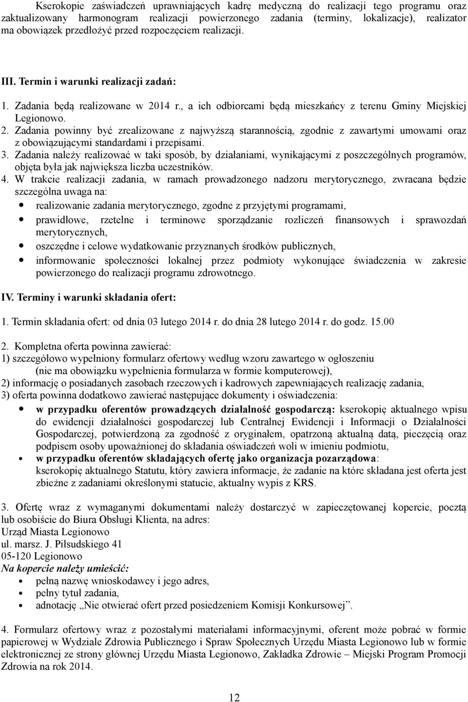 14 r., a ich odbiorcami będą mieszkańcy z terenu Gminy Miejskiej Legionowo. 2.