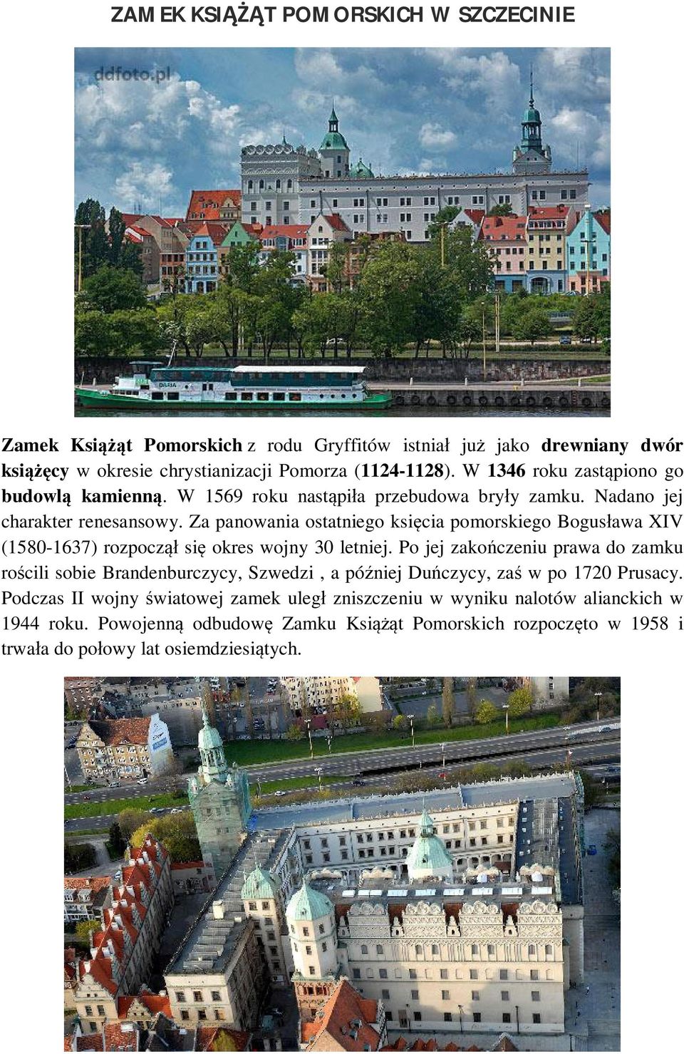 Za panowania ostatniego ksicia pomorskiego Bogusawa XIV (1580-1637) rozpocz si okres wojny 30 letniej.