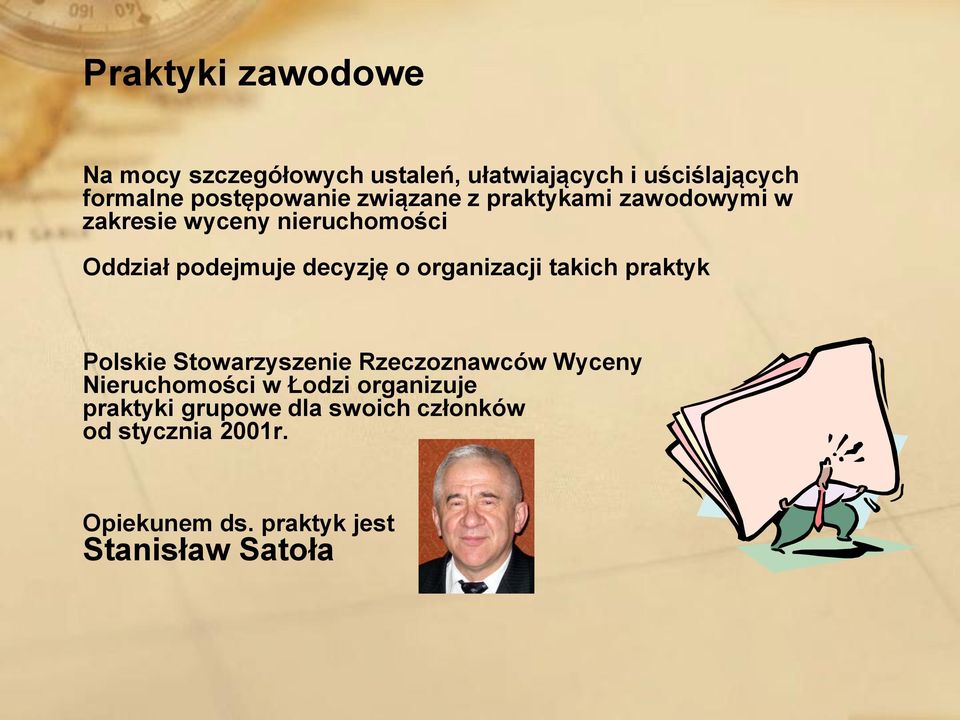 decyzję o organizacji takich praktyk Polskie Stowarzyszenie Rzeczoznawców Wyceny Nieruchomości w