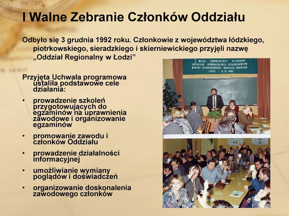 Przyjęta Uchwała programowa ustaliła podstawowe cele działania: prowadzenie szkoleń przygotowujących do egzaminów na uprawnienia