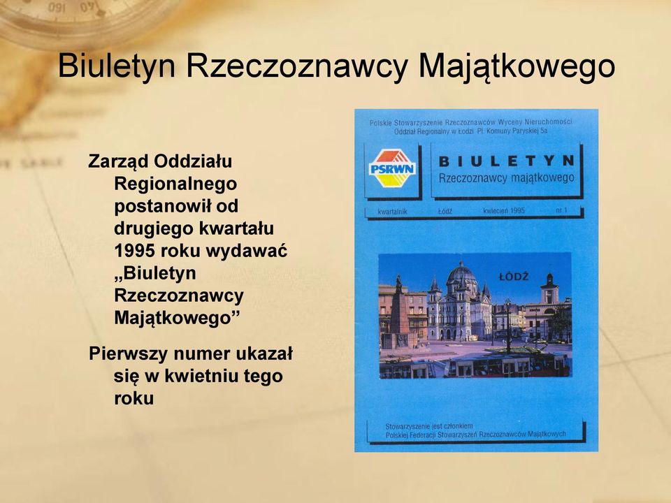 kwartału 1995 roku wydawać Biuletyn Rzeczoznawcy