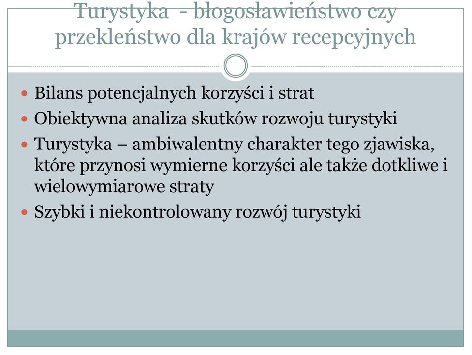 Turystyka ambiwalentny charakter tego zjawiska, które przynosi wymierne