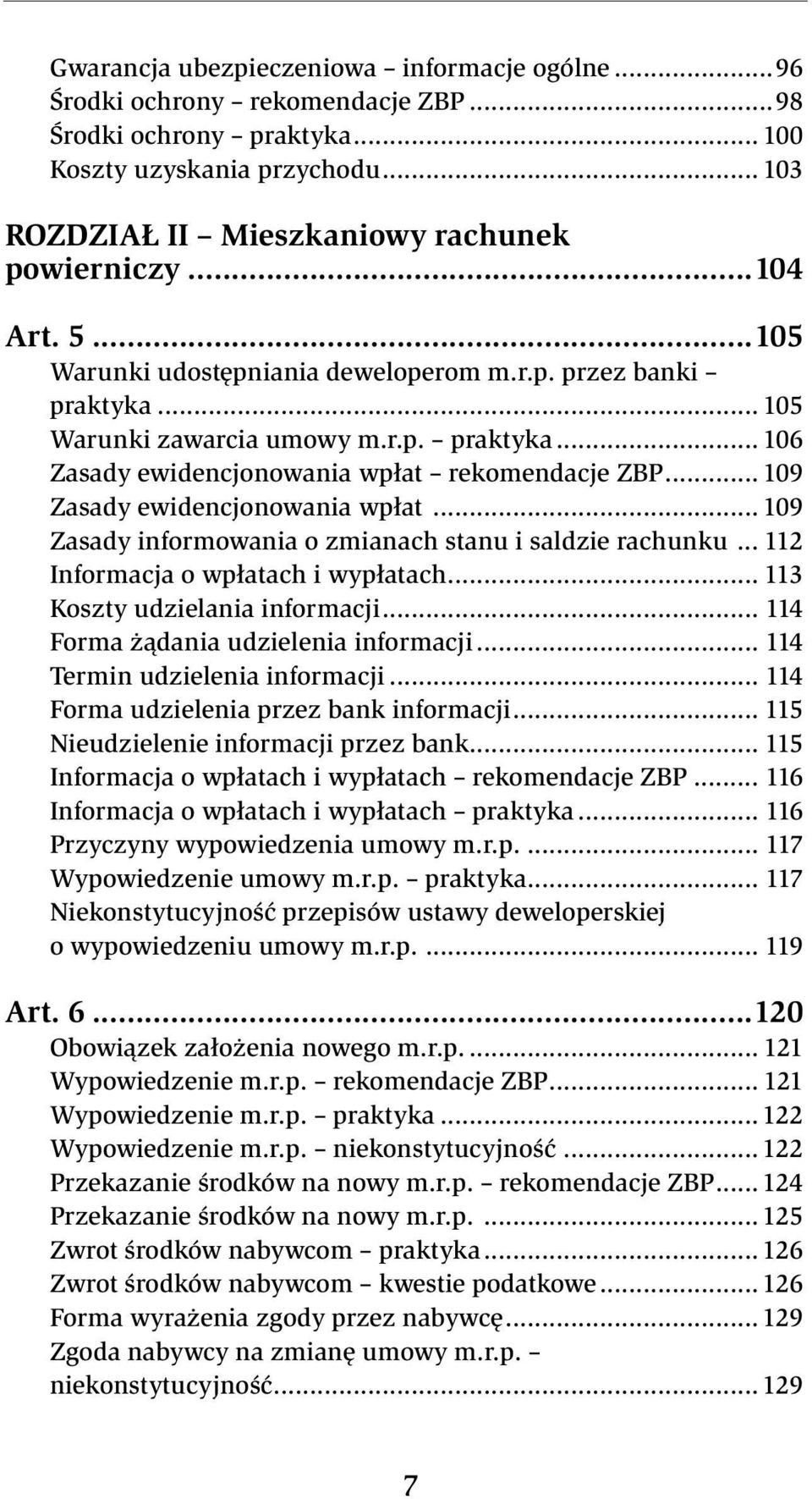 .. 109 Zasady ewidencjonowania wpłat... 109 Zasady informowania o zmianach stanu i saldzie rachunku... 112 Informacja o wpłatach i wypłatach... 113 Koszty udzielania informacji.