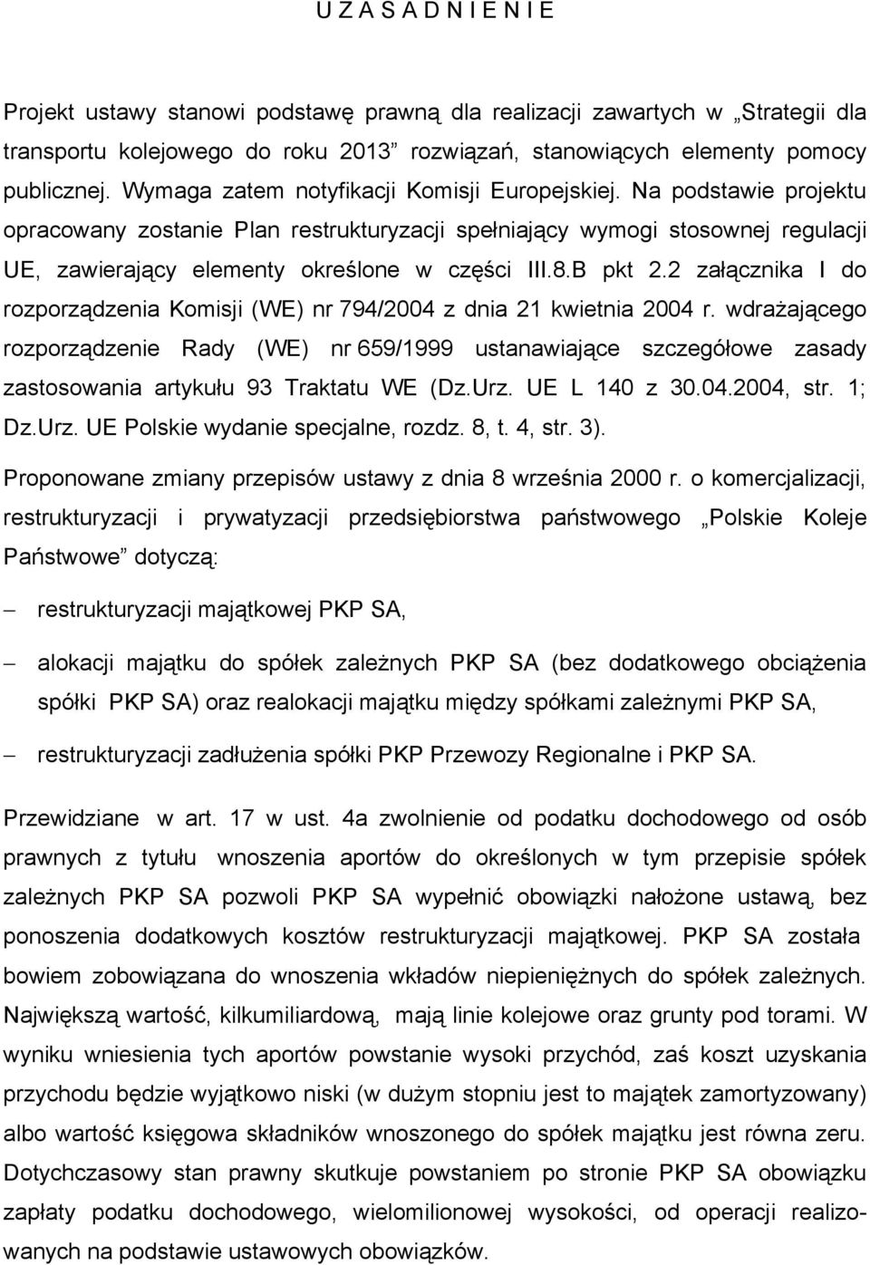 B pkt 2.2 załącznika I do rozporządzenia Komisji (WE) nr 794/2004 z dnia 21 kwietnia 2004 r.