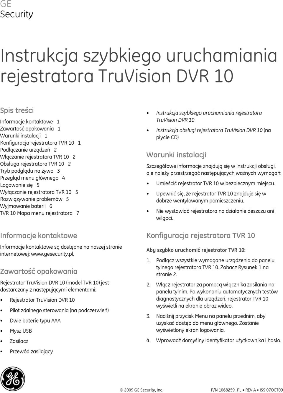problemów 5 Wyjmowanie baterii 6 TVR 10 Mapa menu rejestratora 7 Informacje kontaktowe Informacje kontaktowe są dostępne na naszej stronie internetowej: www.gesecurity.pl.