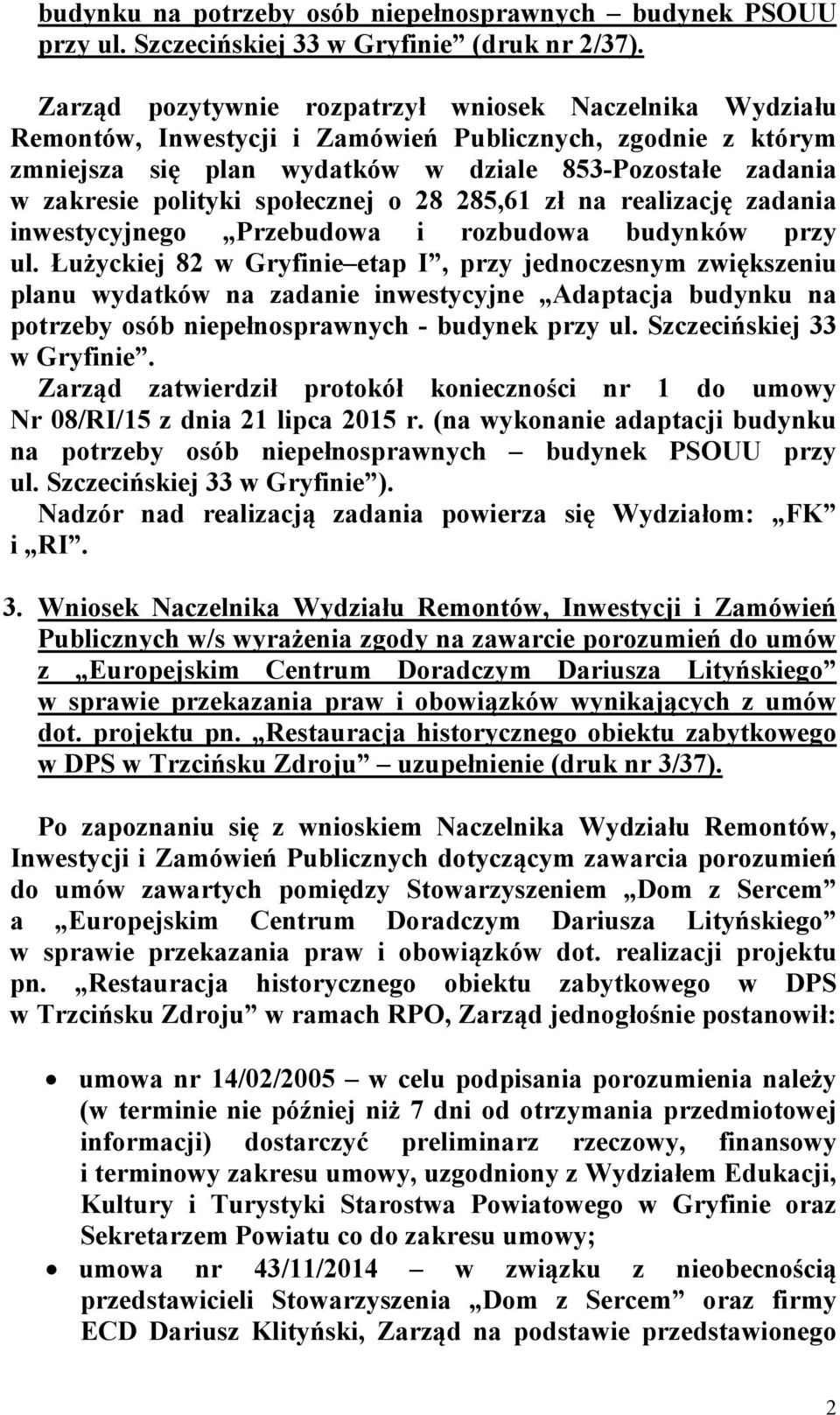 społecznej o 28 285,61 zł na realizację zadania inwestycyjnego Przebudowa i rozbudowa budynków przy ul.