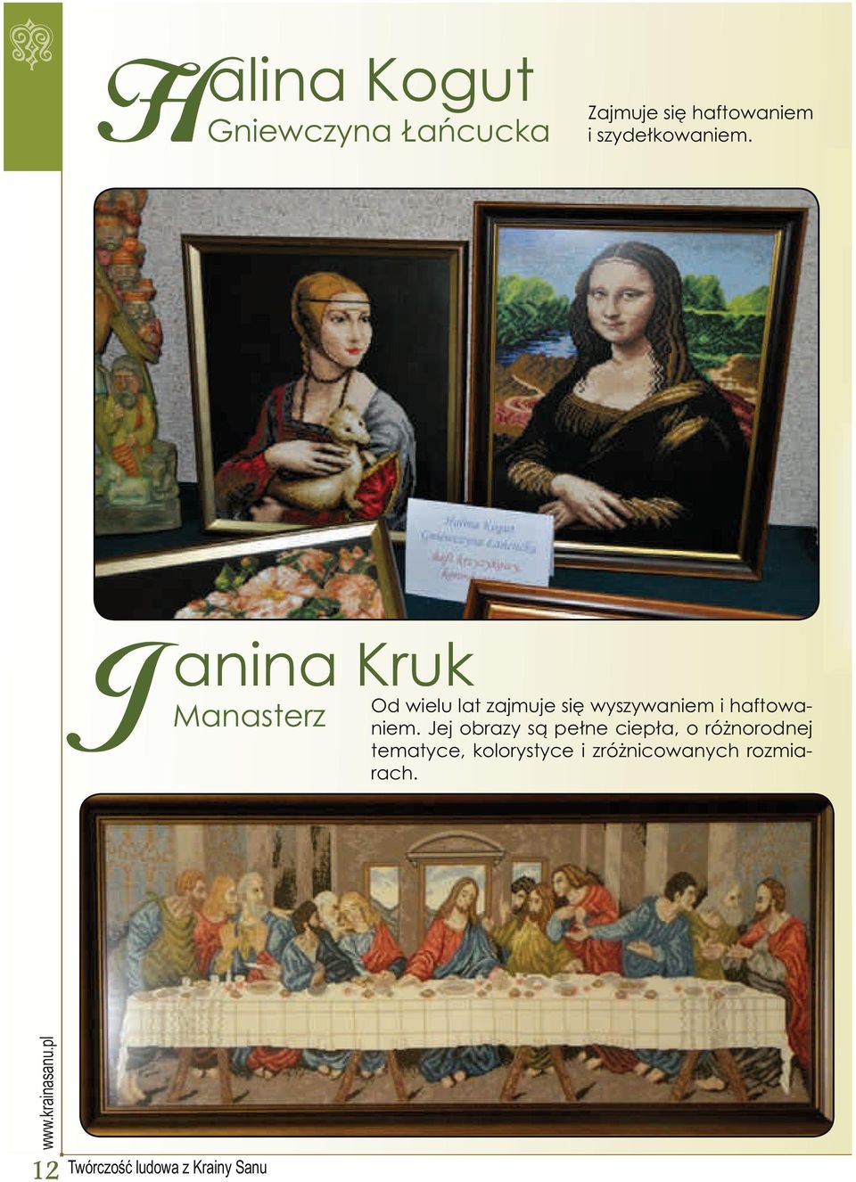 J anina Kruk Manasterz Od wielu lat zajmuje się wyszywaniem i