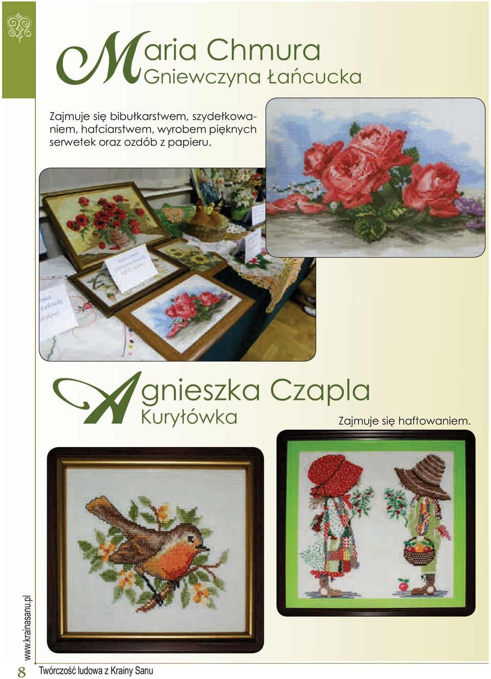 szydełkowaniem, hafciarstwem, wyrobem pięknych serwetek