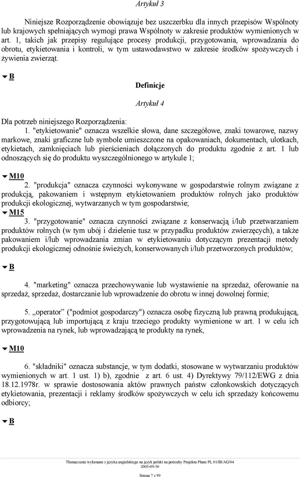 !b Definicje Artykuł 4 Dla potrzeb niniejszego Rozporządzenia: 1.