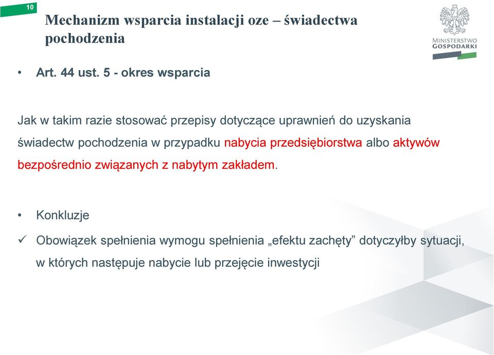 pochodzenia w przypadku nabycia przedsiębiorstwa albo aktywów bezpośrednio związanych z nabytym