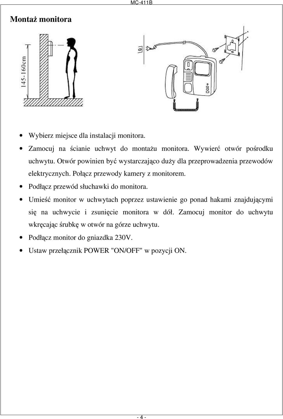 Podłącz przewód słuchawki do monitora.