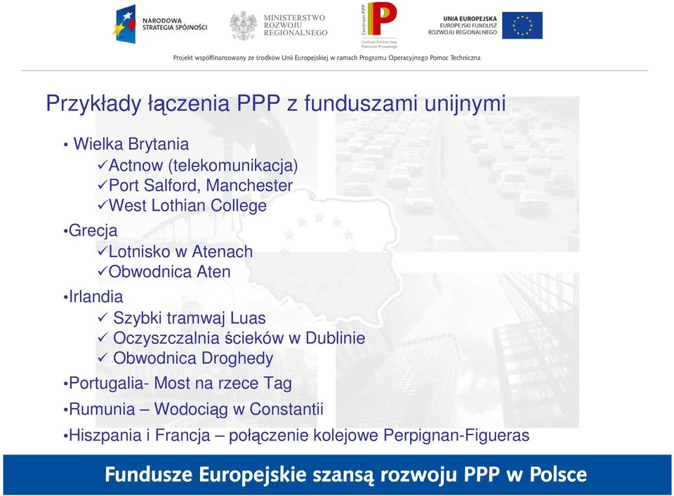 Szybki tramwaj Luas Oczyszczalnia ścieków w Dublinie Obwodnica Droghedy Portugalia- Most na