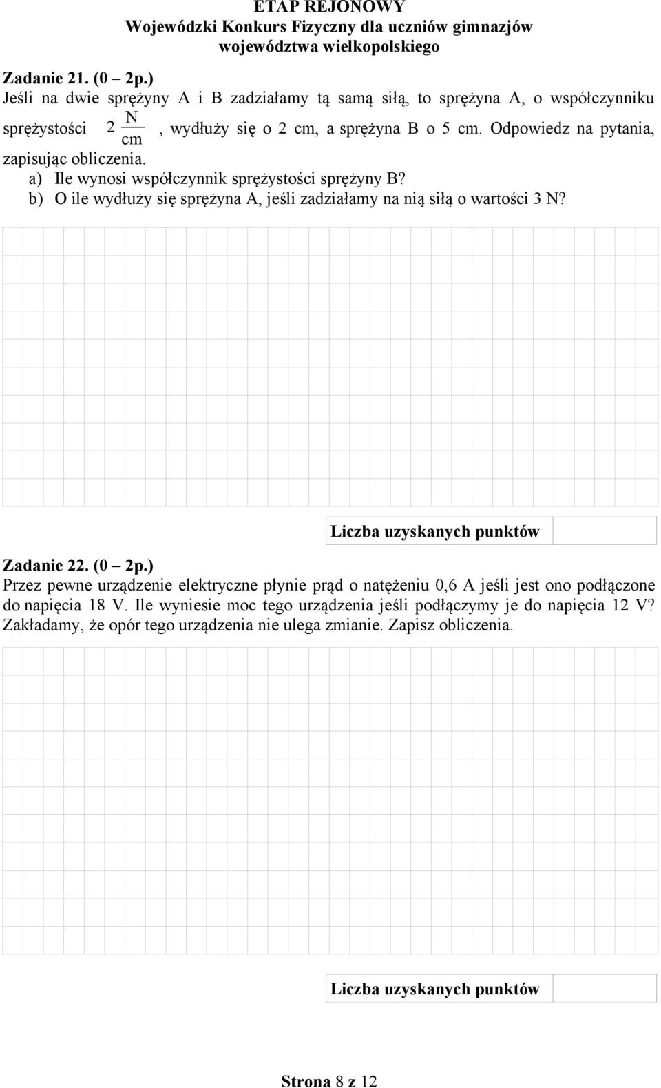 Odpowiedz na pytania, cm zapisując obliczenia. a) Ile wynosi współczynnik sprężystości sprężyny B?