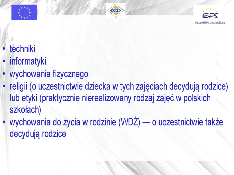 etyki (praktycznie nierealizowany rodzaj zajęć w polskich