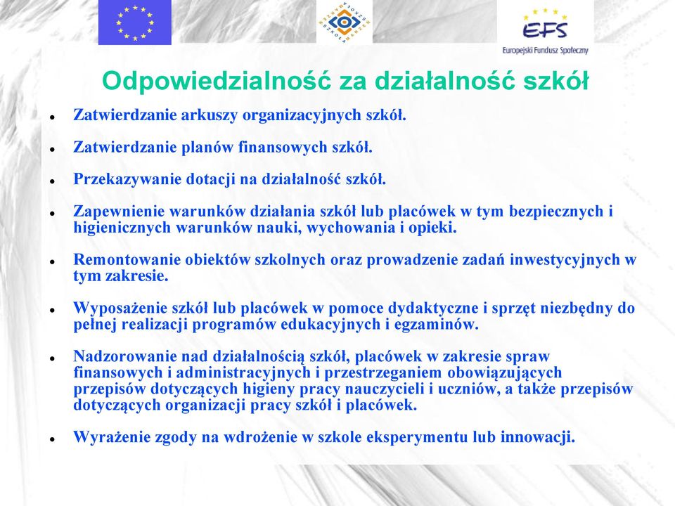 Remontowanie obiektów szkolnych oraz prowadzenie zadań inwestycyjnych w tym zakresie.