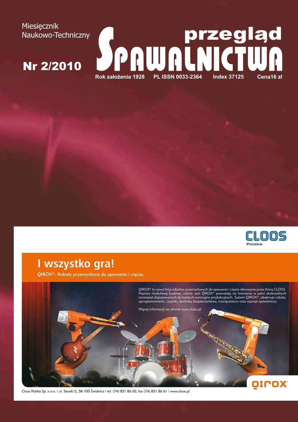 Poprzez modułową budowę, roboty serii QIROX pozwalają na tworzenie w pełni skalowalnych rozwiązań dopasowanych do każdych wymogów produkcyjnych.