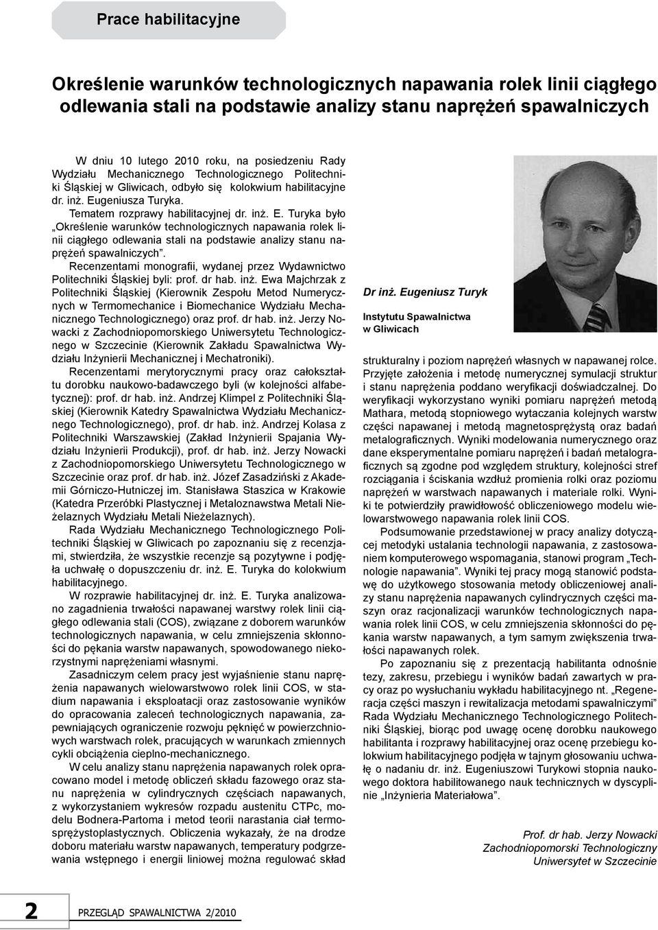 geniusza Turyka. Tematem rozprawy habilitacyjnej dr. inż. E.