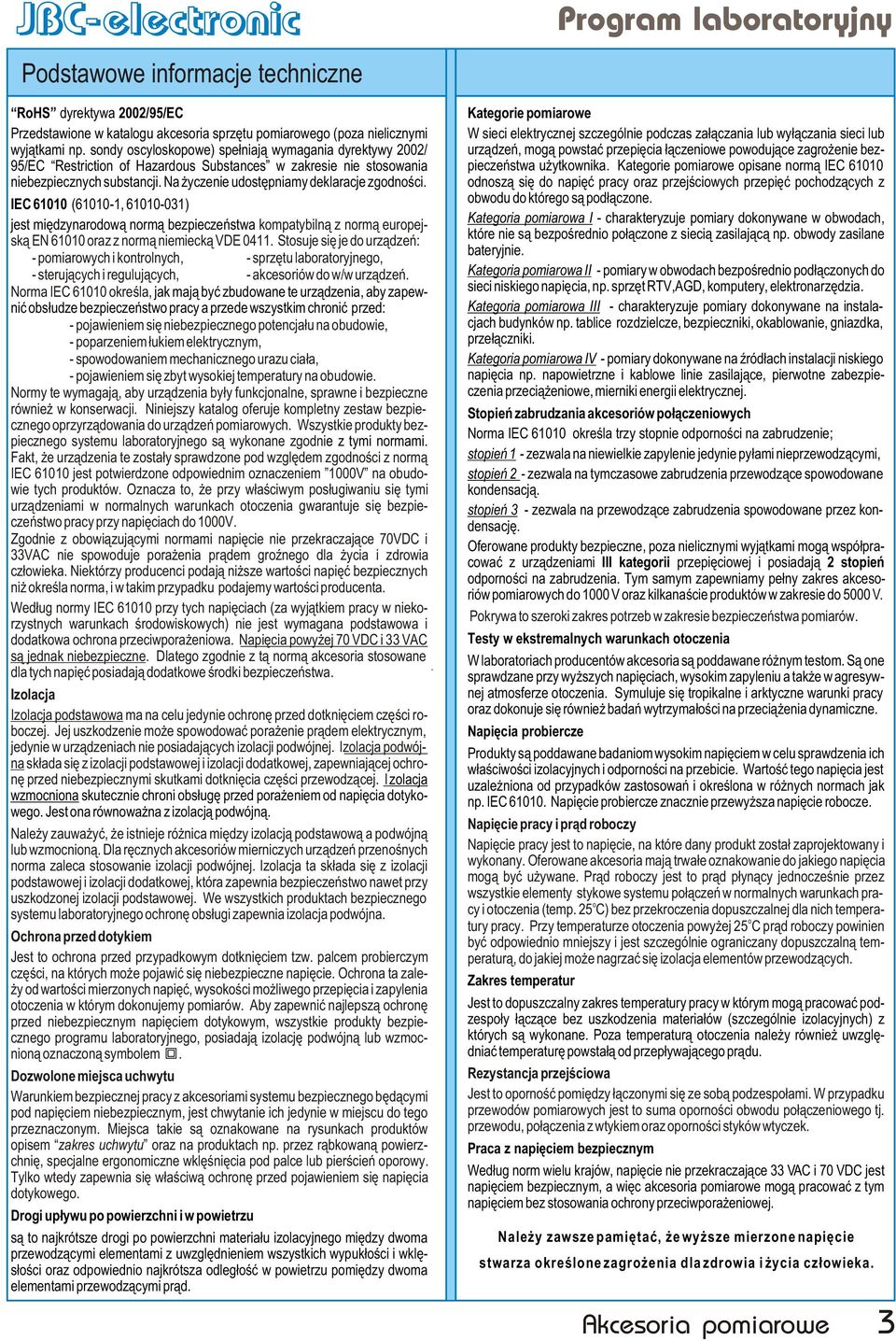 IE (-1, -031) jest miêdzynardw¹ nrm¹ bezpieczeñstwa kmpatybiln¹ z nrm¹ eurpejsk¹ EN raz z nrm¹ niemieck¹ VDE 0411.