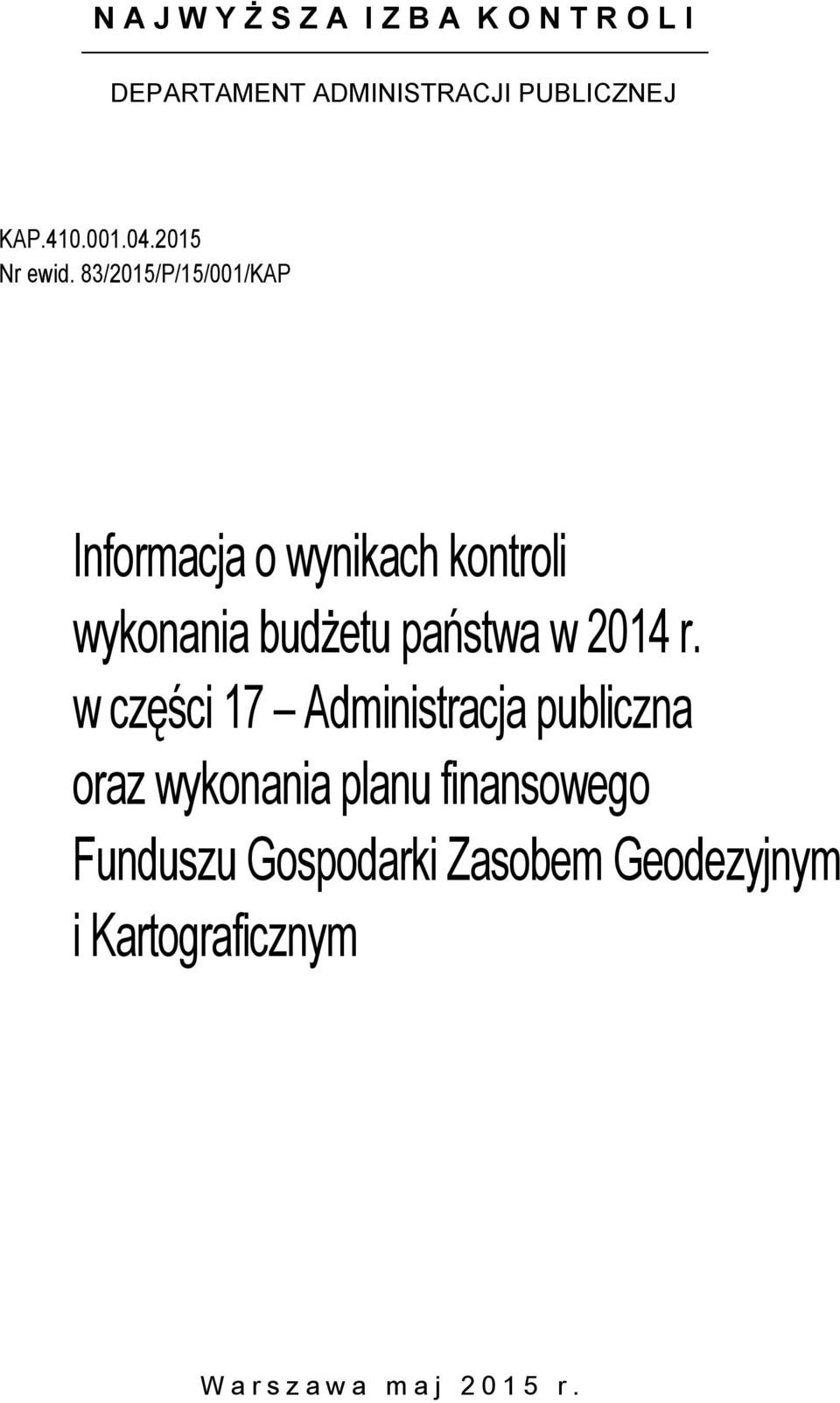 83/2015/P/15/001/KAP Informacja o wynikach kontroli wykonania budżetu państwa w 2014