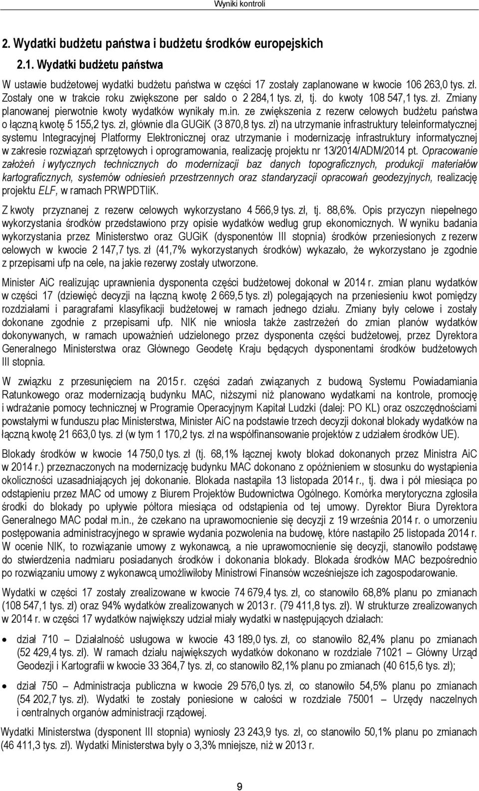 ze zwiększenia z rezerw celowych budżetu państwa o łączną kwotę 5 155,2 tys. zł, głównie dla GUGiK (3 870,8 tys.