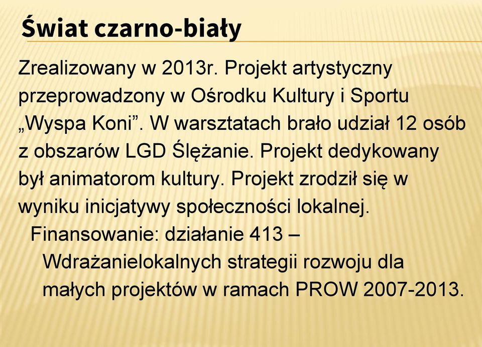 W warsztatach brało udział 12 osób z obszarów LGD Ślężanie.