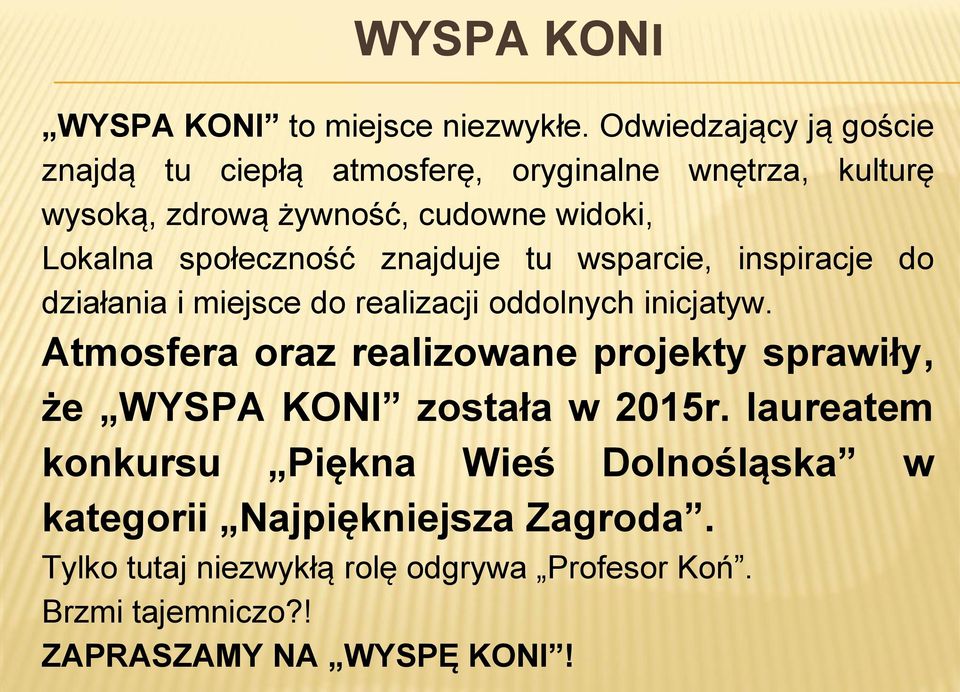 społeczność znajduje tu wsparcie, inspiracje do działania i miejsce do realizacji oddolnych inicjatyw.