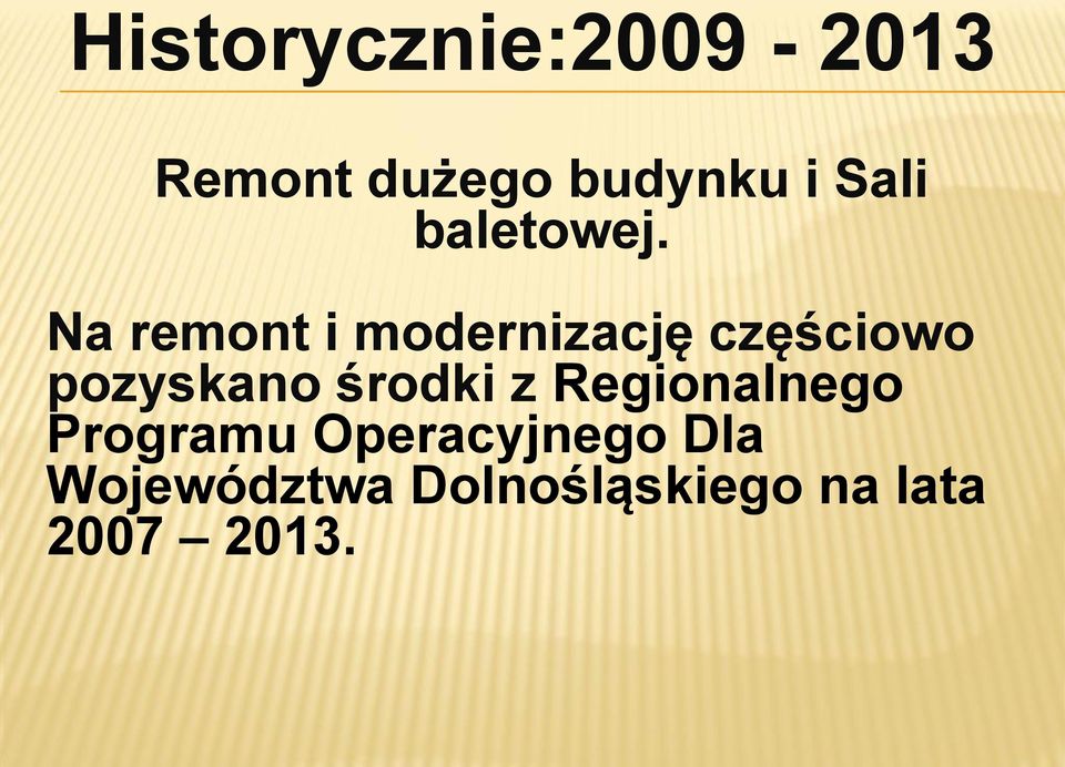 Na remont i modernizację częściowo pozyskano