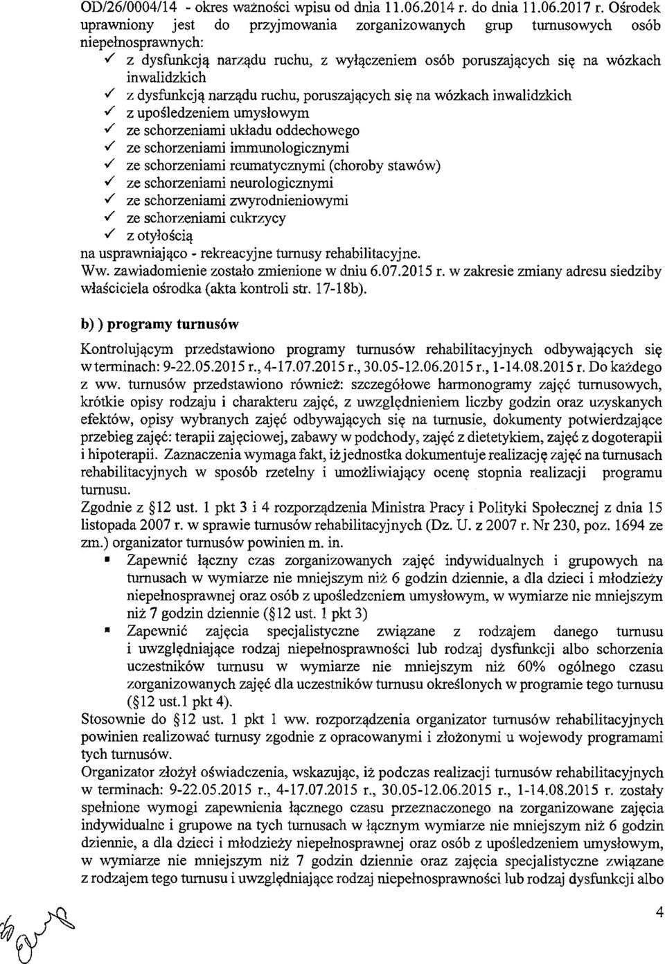 dysfunkcją narządu ruchu, poruszających się na wózkach inwalidzkich S z upośledzeniem umysłowym S ze schorzeniami układu oddechowego S ze schorzeniami immunologicznymi S ze schorzeniami reumatycznymi