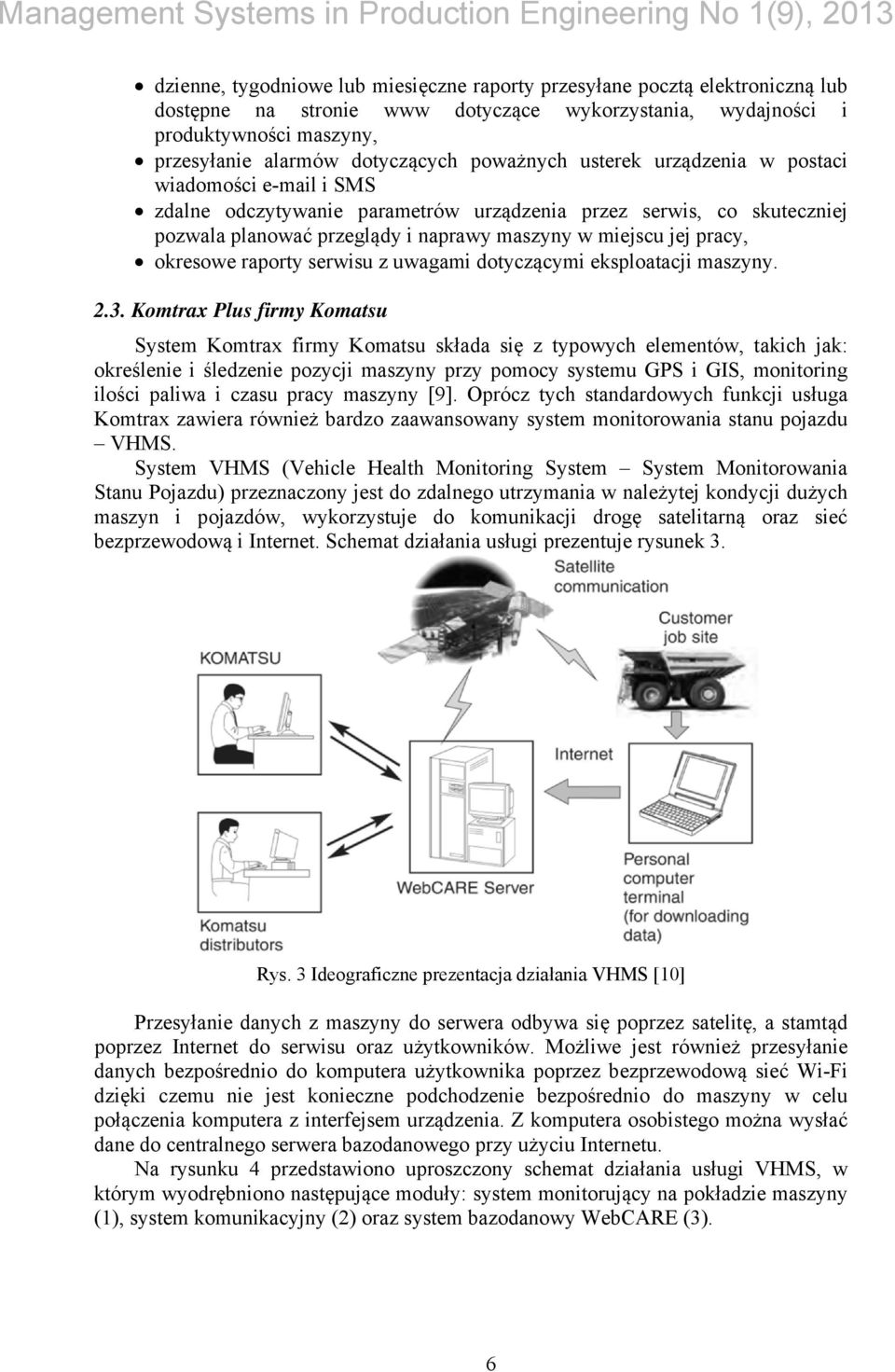 okresowe raporty serwisu z uwagami dotyczącymi eksploatacji maszyny. 2.3.