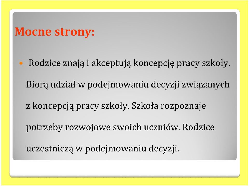 Biorą udział w podejmowaniu decyzji związanych z koncepcją