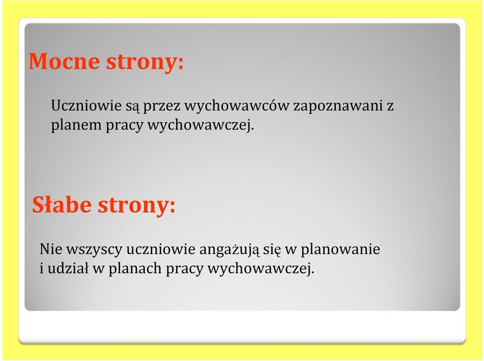 Słabe strony: Nie wszyscy uczniowie angażują