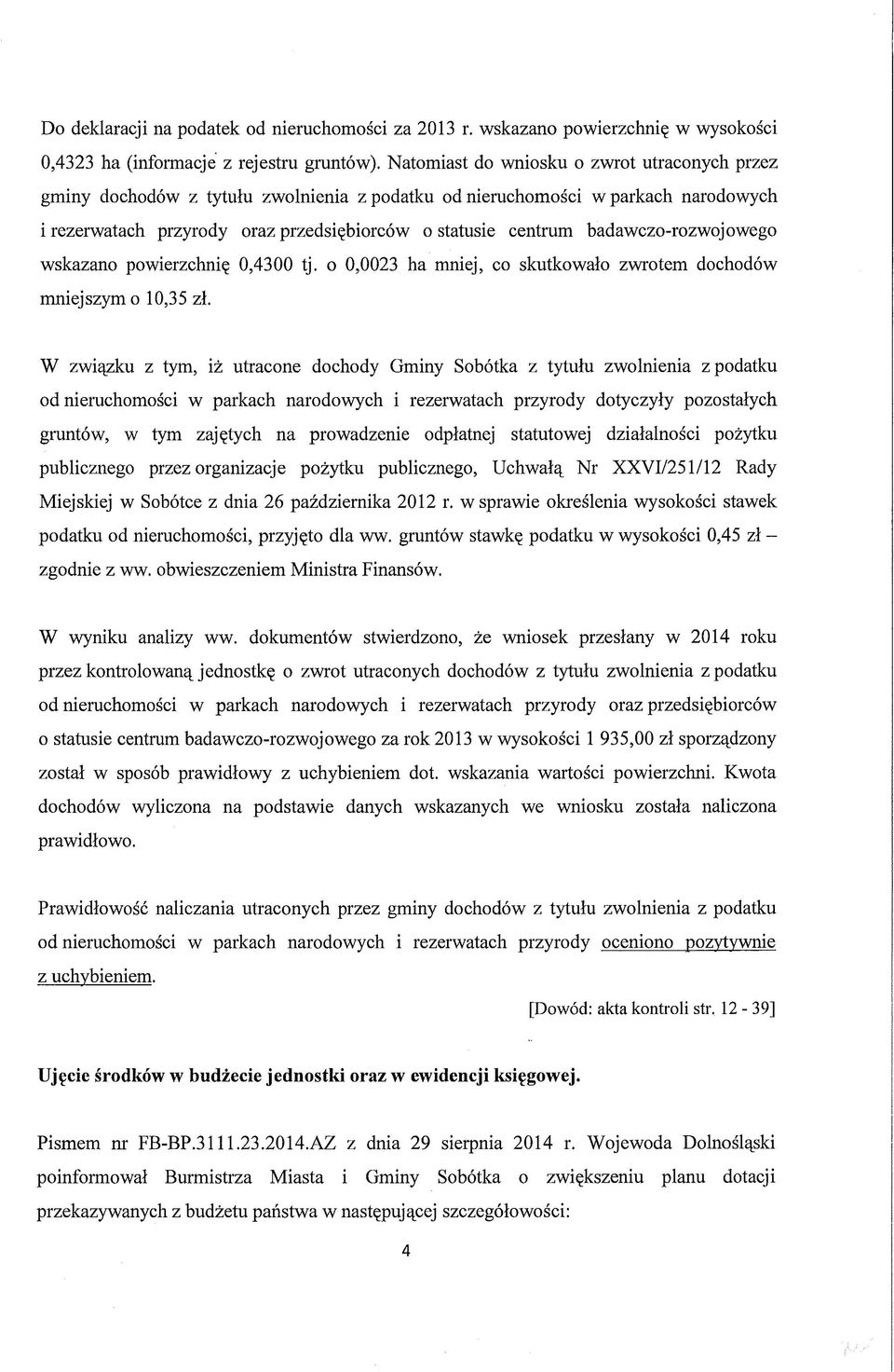 badawczo-rozwojowego wskazano powierzchnię 0,4300 tj. o 0,0023 ha mniej, co skutkowało zwrotem dochodów mniejszym o 10,35 zł.