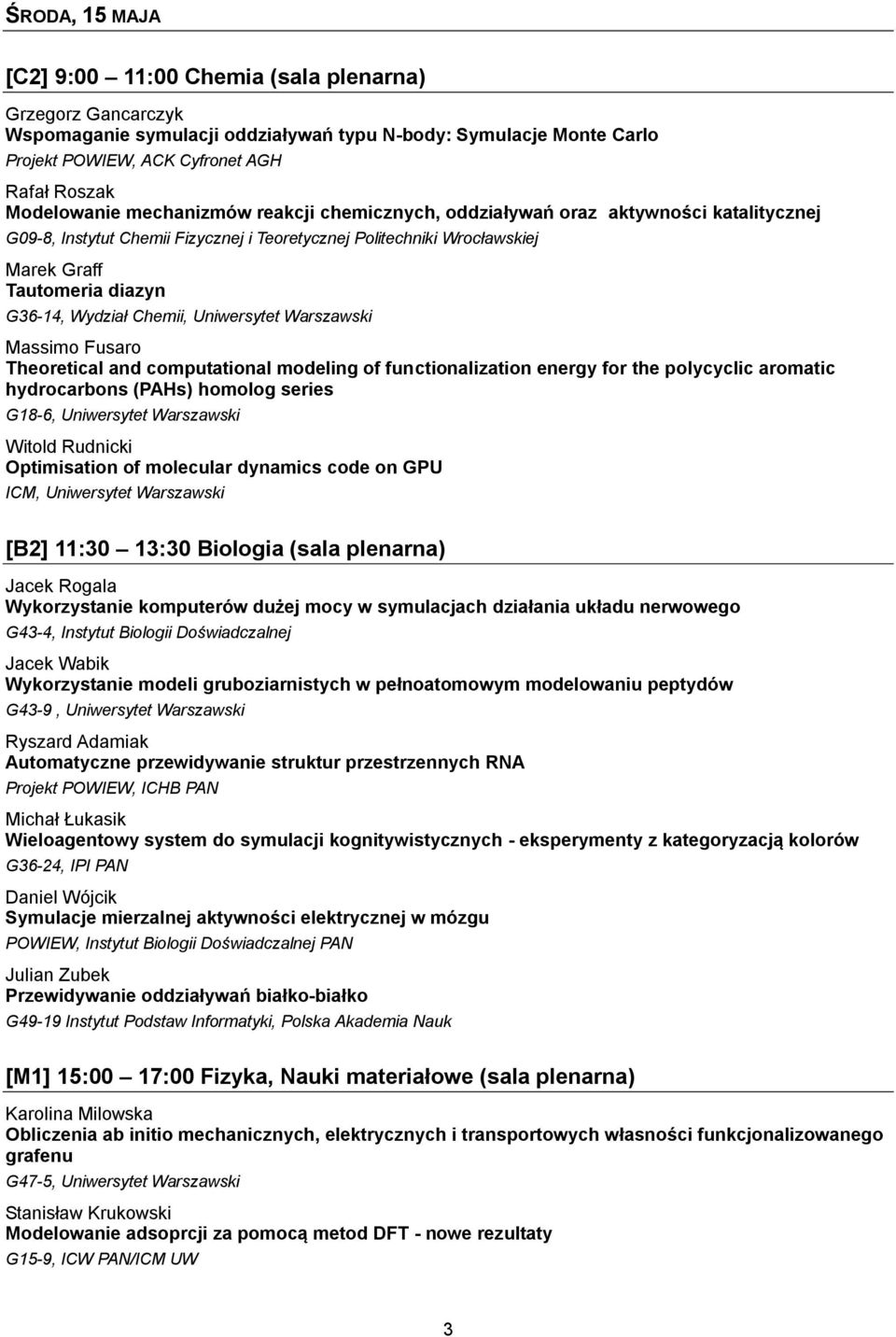 Wydział Chemii, Uniwersytet Warszawski Massimo Fusaro Theoretical and computational modeling of functionalization energy for the polycyclic aromatic hydrocarbons (PAHs) homolog series G18-6,
