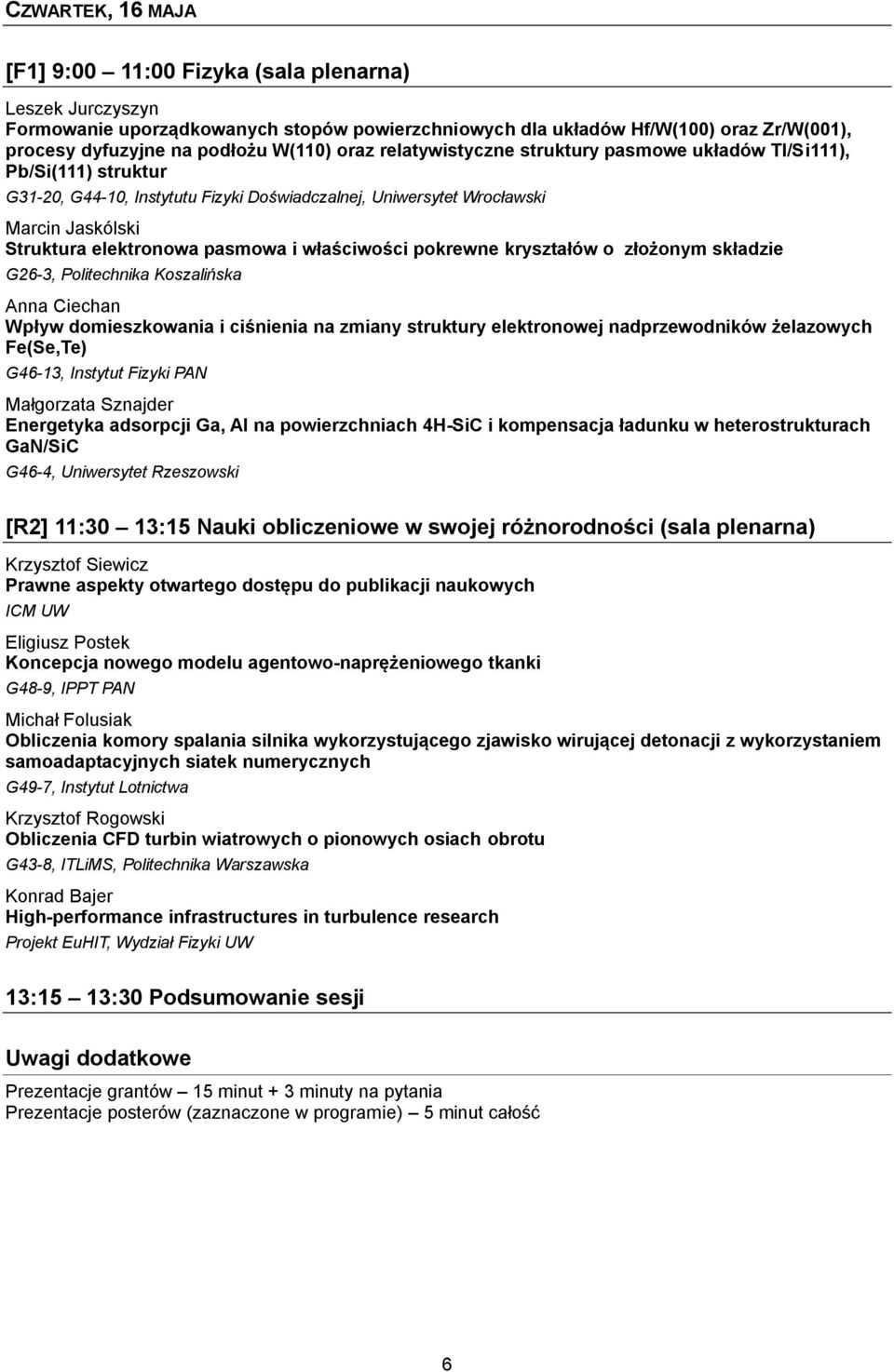 właściwości pokrewne kryształów o złożonym składzie G26-3, Politechnika Koszalińska Anna Ciechan Wpływ domieszkowania i ciśnienia na zmiany struktury elektronowej nadprzewodników żelazowych Fe(Se,Te)