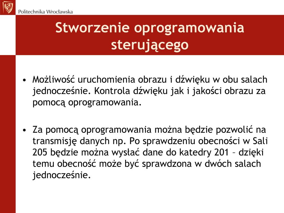 Za pomocą oprogramowania można będzie pozwolić na transmisję danych np.