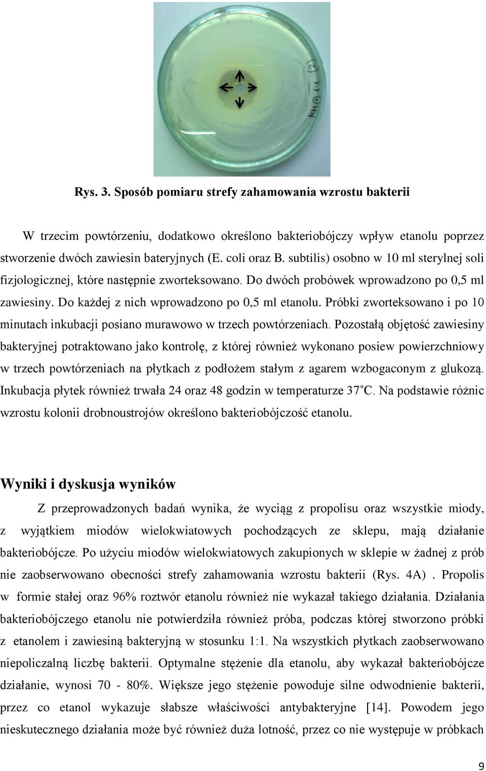 Próbki zworteksowano i po 10 minutach inkubacji posiano murawowo w trzech powtórzeniach.