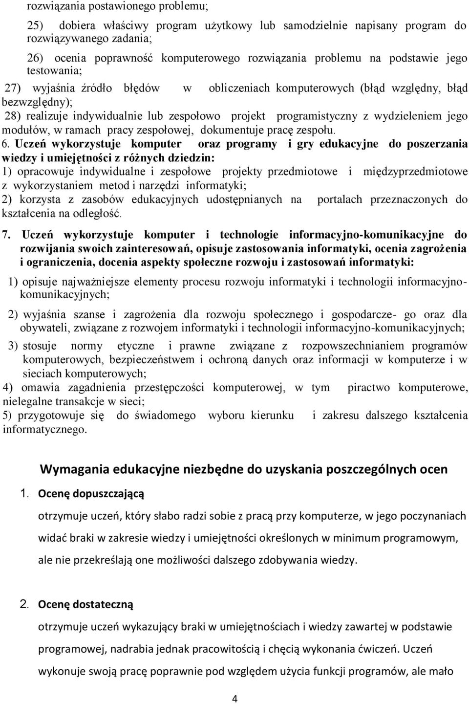 jego modułów, w ramach pracy zespołowej, dokumentuje pracę zespołu. 6.