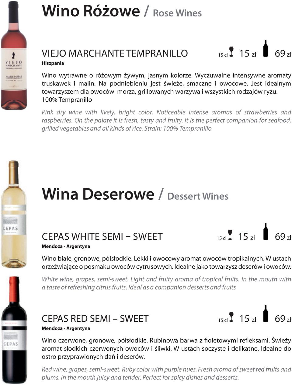 Noticeable intense aromas of strawberries and raspberries. On the palate it is fresh, tasty and fruity. It is the perfect companion for seafood, grilled vegetables and all kinds of rice.
