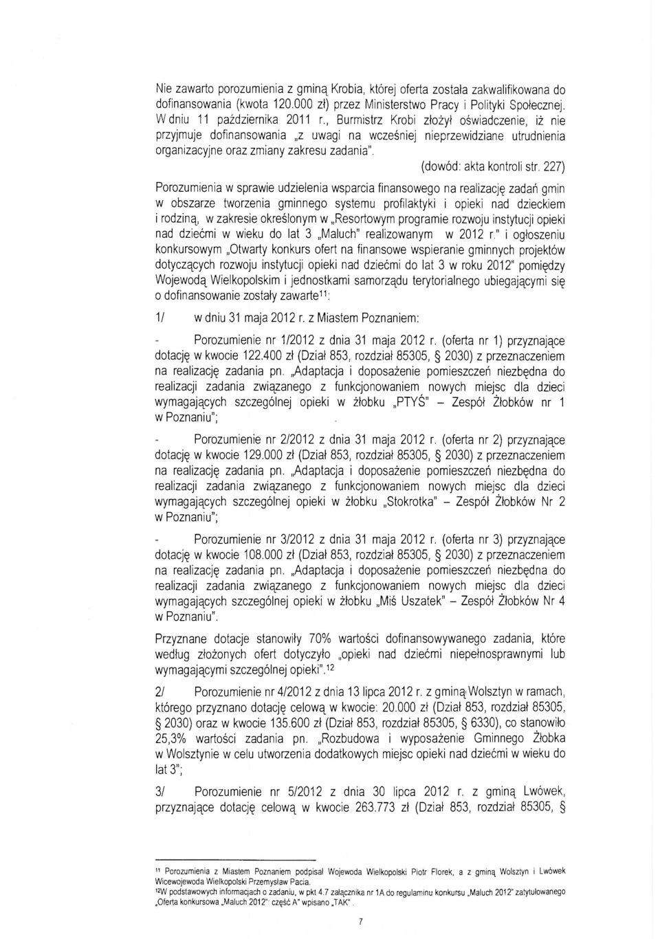 227) Porozumienia w sprawie udzielenia wsparcia finansowego na realizację zadań gmin w obszarze tworzenia gminnego systemu profilaktyki i opieki nad dzieckiem i rodziną, w zakresie określonym w