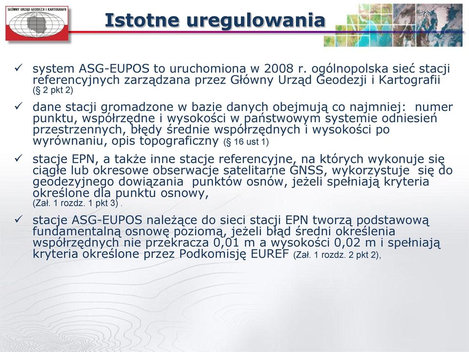 wysokości w państwowym systemie odniesień przestrzennych, błędy średnie współrzędnych i wysokości po wyrównaniu, opis topograficzny ( 16 ust 1) stacje EPN, a także inne stacje referencyjne, na