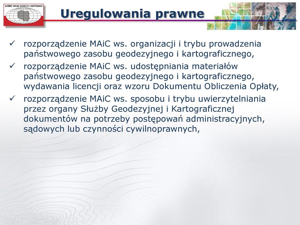 udostępniania materiałów państwowego zasobu geodezyjnego i kartograficznego, wydawania licencji oraz wzoru Dokumentu