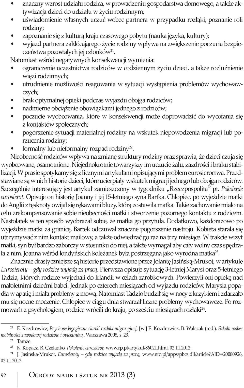 P - h h, ó p m j j l j ó. S ól j j m R p p l p. Pokolenie eurosierot. Op j h J j j 15-l B. Ch p, p j m A l m l, ó m. T h m l mp m p m. N l p ó, m p l. D, p j m, B p j. K m m m l, m. W m, j, m l p - m.